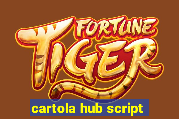 cartola hub script